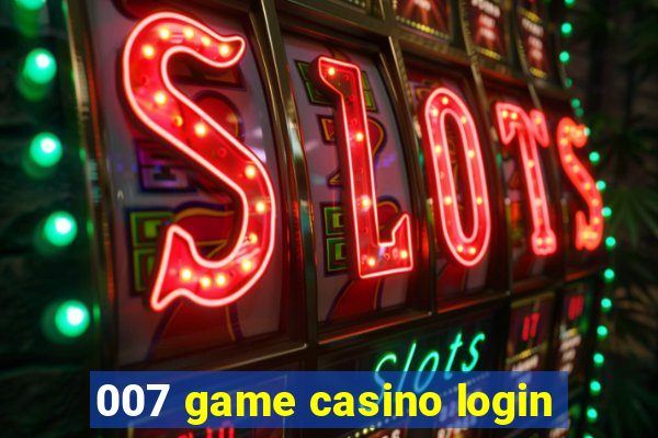 007 game casino login